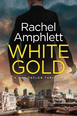 White Gold: An action-packed spy th..., Amphlett, Rache
