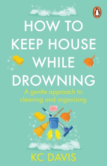 How to Keep House While Drowning by KC Davis (Paperback Book)