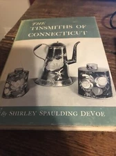 The Tinsmiths of Connecticut [hardcover] DeVoe, Shirley Spaulding [Jan 01, 1968]