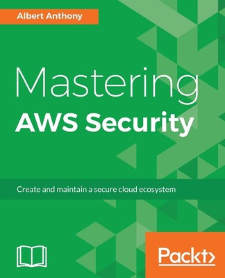 Mastering AWS Security | Albert Anthony | Taschenbuch | Englisch | 2017