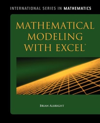 MATHEMATICAL MODELING WITH EXCEL (INTERNATIONAL SERIES IN By Brian Albright *VG*