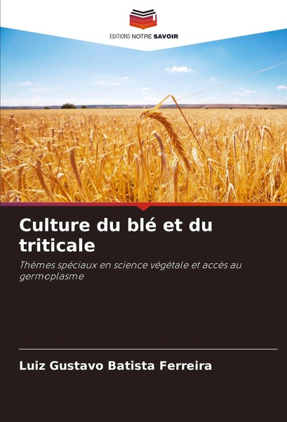 Luiz Gustavo Batista Ferreira | Culture Du Blé Et Du Triticale | Taschenbuch-image