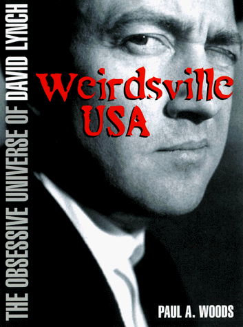 Weirdsville USA: Obsessive Universe of David Lynch by Woods, Paul A. Paperback - Bild 1 von 2