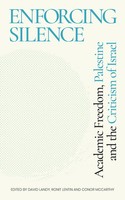 Enforcing Silence | Academic Freedom, Palestine And The Criticism Of Israel