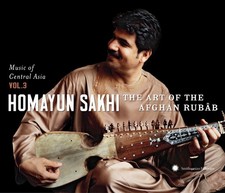 Homayun Sakhi: Music of Central Asia Vol. 3: Homayun Sakhi: The Art of the Afgha