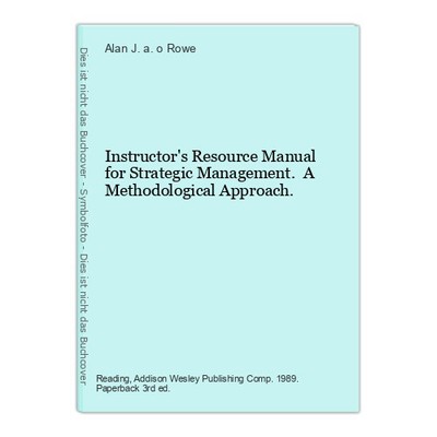 Instructor's Resource Manual for Strategic Management. A Methodological Approach