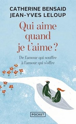Qui aime quand je t'aime ? (Evol - ..., Bensaid, Cather