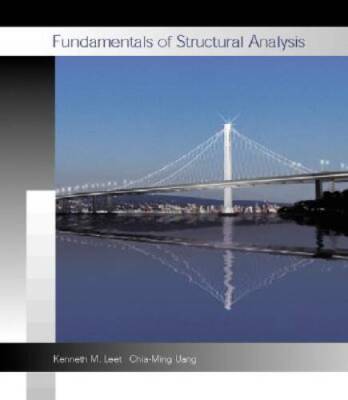 Fundamentals of Structural Analysis - Hardcover By Leet, Kenneth - GOOD