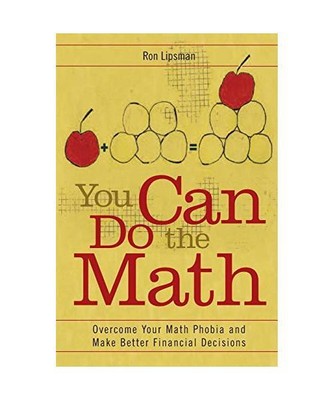 You Can Do the Math: Overcome Your Math Phobia and Make Better Financial Decisio