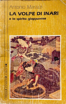 ANTONIO MARAZZI LA VOLPE DI INARI E LO SPIRITO GIAPPONESE SANSONI 1992
