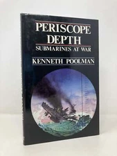 Periscope Depth Submarines at War by Kenneth Poolman First 1st Edition LN HC