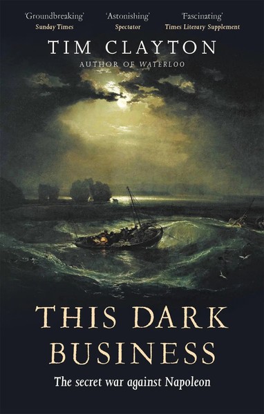 This Dark Business | The Secret War Against Napoleon | Tim Clayton | Taschenbuch-image