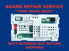 Whirlpool W11578565 | W11603810 LONG DRAIN REPAIR  **MUST SEND IN YOUR BOARD**
