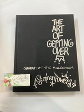 Art of Getting Over : Graffiti at the Millennium by Stephen Powers