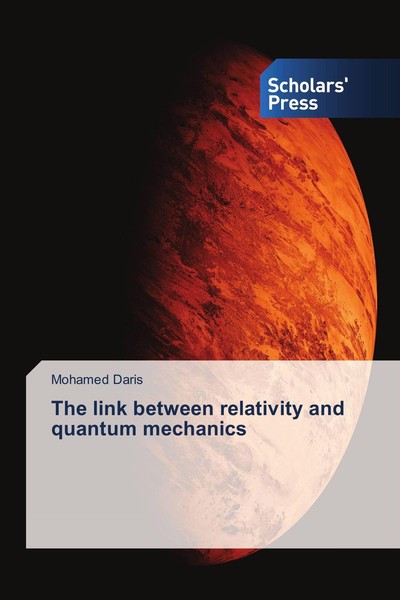 The Link Between Relativity And Quantum Mechanics Mohamed Daris-image