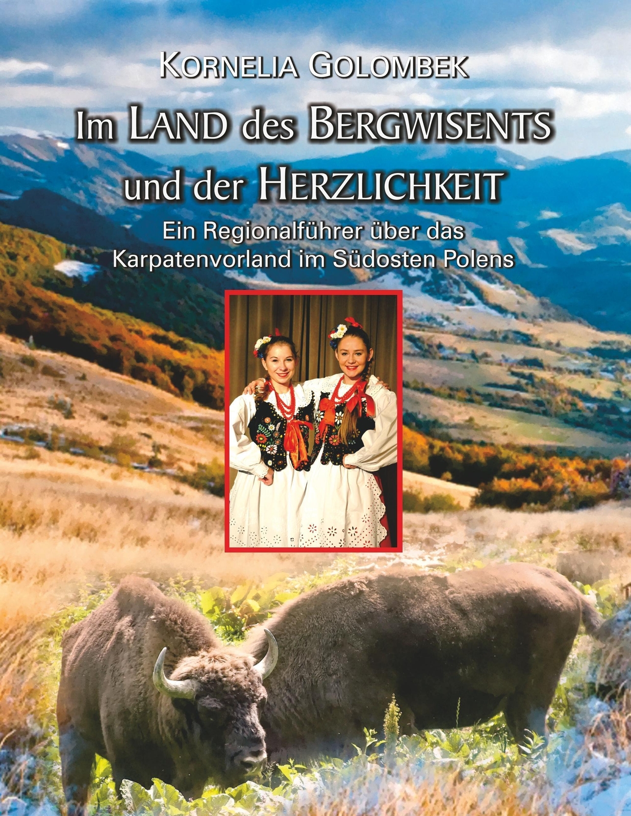 Land Des Bergwisents Und Der Herzlichkeit Kornelia Golombek