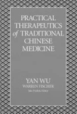 Practical Therapeutics of Traditional Chinese Medicine (Paradigm title) - GOOD