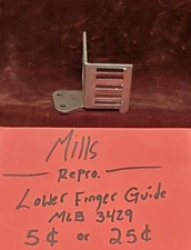 MILLS REPLACEMENT LOWER FINGER GUIDE 5c OR 25c MILLS ANTIQ SLOT MACHINE MLB3429