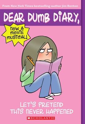 Let's Pretend This Never Happened (Dear Dumb Diary, No. 1) by Jim Benton