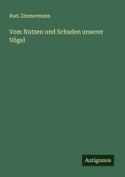 Rud. Zimmermann | Vom Nutzen Und Schaden Unserer VöGel | Taschenbuch | Deutsch