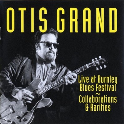 Otis Grand - Live At Burnley Blues Festi... CD NEU OVP
