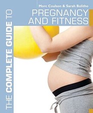 The Complete Guide to Pregnancy and Fitness (Complete Guides)-Mo