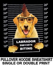 LABRADOR RETRIEVER MUG SHOT FUNNY NAUGHTY BAD DOG PULLOVER HOODIE SWEATSHIRT 779