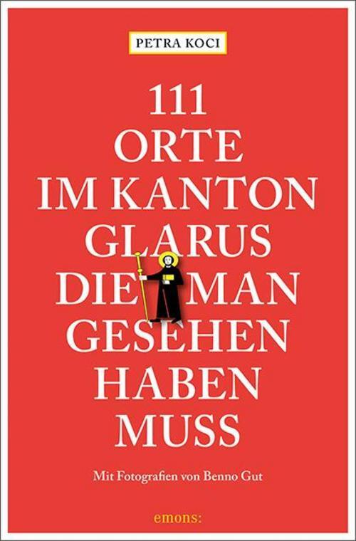 Thumbnail - 111 Orte Kanton Glarus, Die Man Gesehen Haben Muss Petra Koci
