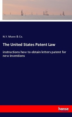 N. Y. Munn & Co. | The United States Patent Law | Taschenbuch | Englisch (2018)