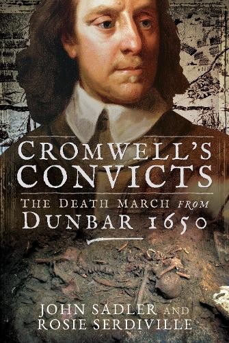 Cromwell's Convicts by John Sadler, Rosie Serdiville - 9781526738202