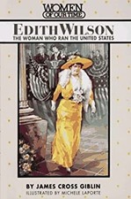 Edith Wilson : The Woman Who Ran the United States Hardcover Jame