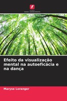 Maryse Loranger | Efeito Da VisualizaçãO Mental Na AutoeficáCia E Na DançA