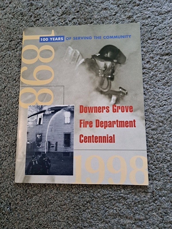 Downers Grove Illinois Fire Department Centennial History 1898-1998