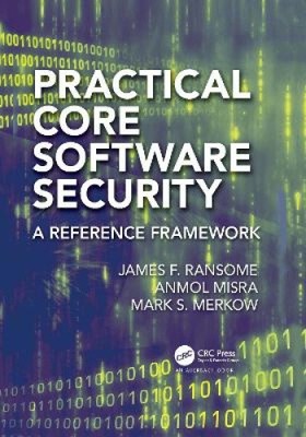 Practical Core Software Security: A Reference Framework [Paperback]