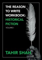 The Reason To Write Workbook Historical Fiction: Volume I Tahir Shah Taschenbuch
