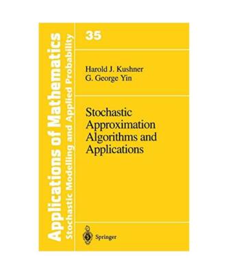 Stochastic Approximation Algorithms and Applications., Kushner, Harold J./Yin, G