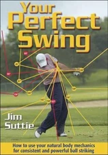 Your Perfect Swing by Suttie, James K.; Suttie, James