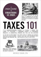 Taxes 101: From Understanding Forms and Filing to Using Tax Laws and Policies...