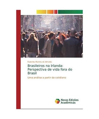 Brasileiros na Irlanda: Perspectiva de vida fora do Brasil: Uma análise a parti
