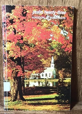 Psalm Twenty-Three by Haddon W. Robinson (1976, Moody Press   8th Printing, Pape