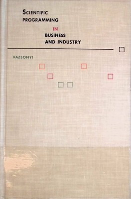 Scientific Programming in Business and Industry Vazsonyi, Andrew: