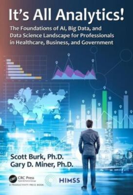 It's All Analytics!: The Foundations of Al, Big Data and Data Science Landscape 
