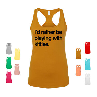 I'd Rather Be Playing With Kitties. love pet house meow purr Women's Tank