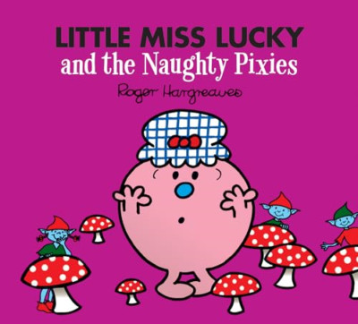 Little Miss Lucky and the Naughty Pixies (Mr. Men & Lit - Paperback / softback N