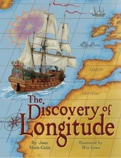 Discovery of Longitude, Hardcover by Galat, Joan, Marie; Lowe, Wes (ILT), Lik...