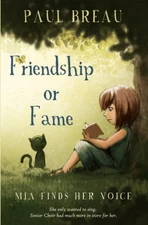 Friendship or Fame: Mia Finds Her Voice (A chapter book for girls aged 8-12 ...