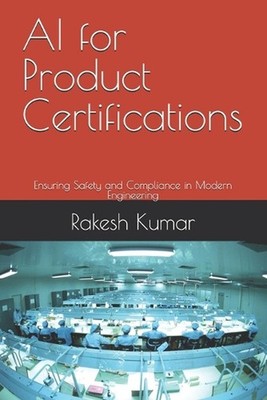 AI for Product Certifications: Ensuring Safety and Compliance in Modern Engineer