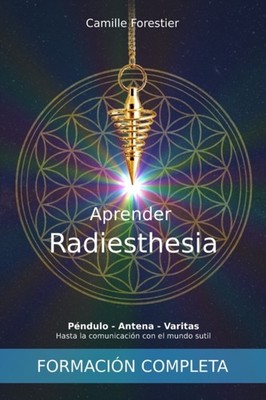 Forestier - APRENDER  RADIESTESIA   Pndulo - Antena - Varitas  Hasta  - X555z
