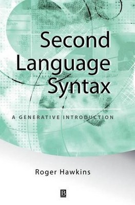 Zweitsprachensyntax: Eine generative Einführung von Roger Hawkins (Englisch) Har