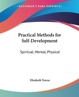 Elizabeth Towne Practical Methods for Self-development (Taschenbuch)